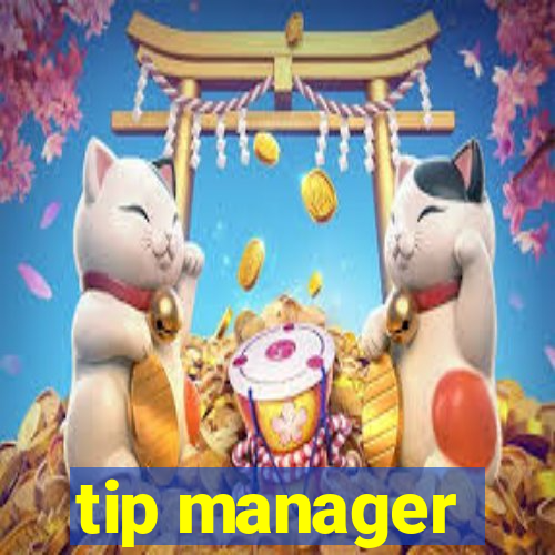 tip manager